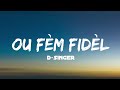 D-singer - Ou fèm fidèl (video lyrics) 🎵