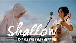 Download lagu COVER CRL57 -  CHARLY VHT FEAT REGINA VHT (SHALLOW COVER - Bradley Cooper feat Lady Gaga ) mp3