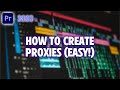 How To Create Proxies QUICK EASY Premiere Pro 2023