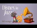 60 Disney Songs In Jazz 3 Hour Relaxing BGM For Studying Working Coffee Time No Interruptions