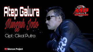 Download lagu MUNGGUH JODO !! Single Terbaru  ATEP GALURA .. ||Marcun Project 2020  MUSIK & VIDEO|| mp3