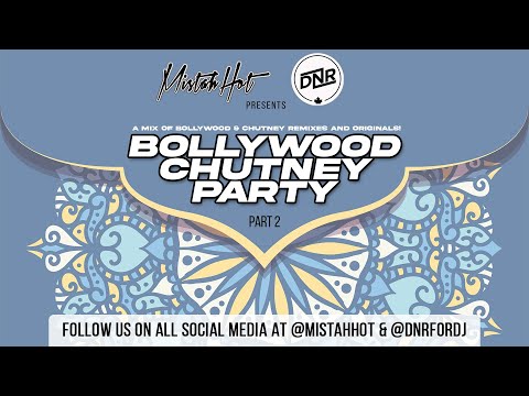 BOLLYWOOD CHUTNEY PARTY PT. 2 @MISTAHHOT @DNRFORDJ