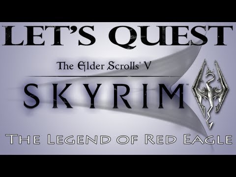Let's Quest in Skyrim - The Legend of Red Eagle