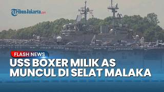 PENAMPAKAN Kapal Perang USS Boxer di Selat Malaka, Trump Tunda Serang Iran, Ultimatum Dikeluarkan!
