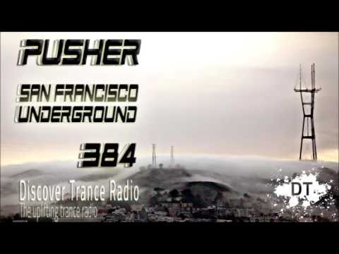 Pusher  - San Francisco Underground 384 Uplifting Trance 2016