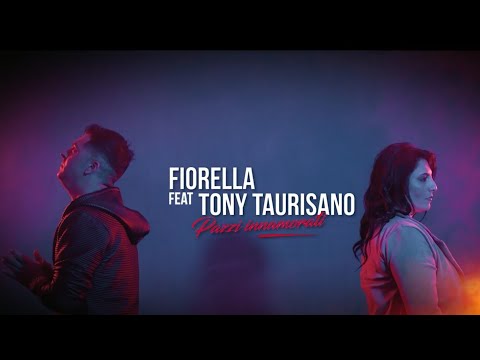 Fiorella feat. Tony Taurisano  - Pazzi innamorati (Official Video 2021)