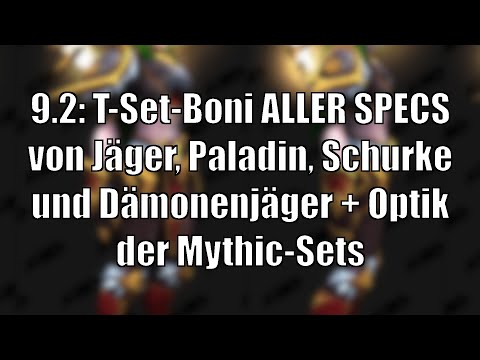 9.2-T-Sets: Die Boni ALLER SPECS von Jäger, Paladin, Schurke und Dämonenjäger, Optik der Mythic-Sets