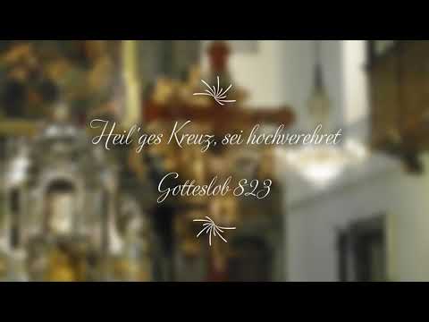 Heil'ges Kreuz, sei hochverehret - Gotteslob 823