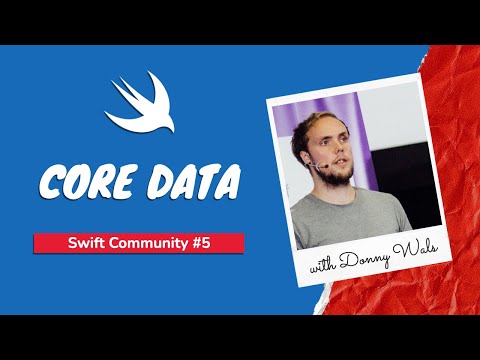 Swift Community #5 – Core Data (with Donny Wals) thumbnail