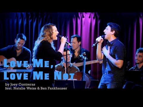 "Love Me, Love Me Not" - (feat. Natalie Weiss & Ben Fankhauser) by Joey Contreras [LIVE PERFORMANCE]