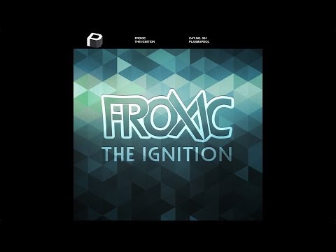 Froxic - The Ignition [Electro House | Plasmapool]