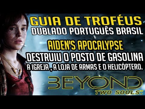 Beyond: Two Souls - Aiden's Apocalypse - Trophy Guide