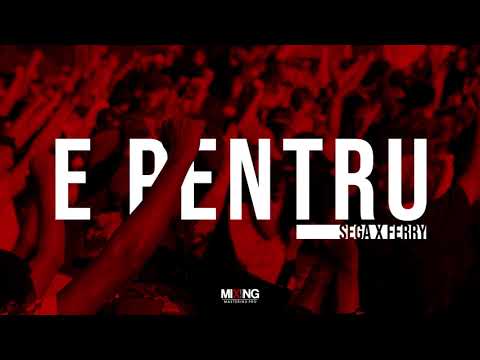 Sega x Ferry - E PENTRU (Prod. Sega)
