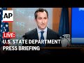 U.S. State Department press briefing: 5/7/24