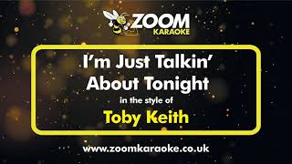 Toby Keith - I&#39;m Just Talkin&#39; About Tonight - Karaoke Version from Zoom Karaoke