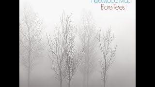 Fleetwood Mac - Bare Trees (Private Remaster) - 10 Thoughts on a Grey Day