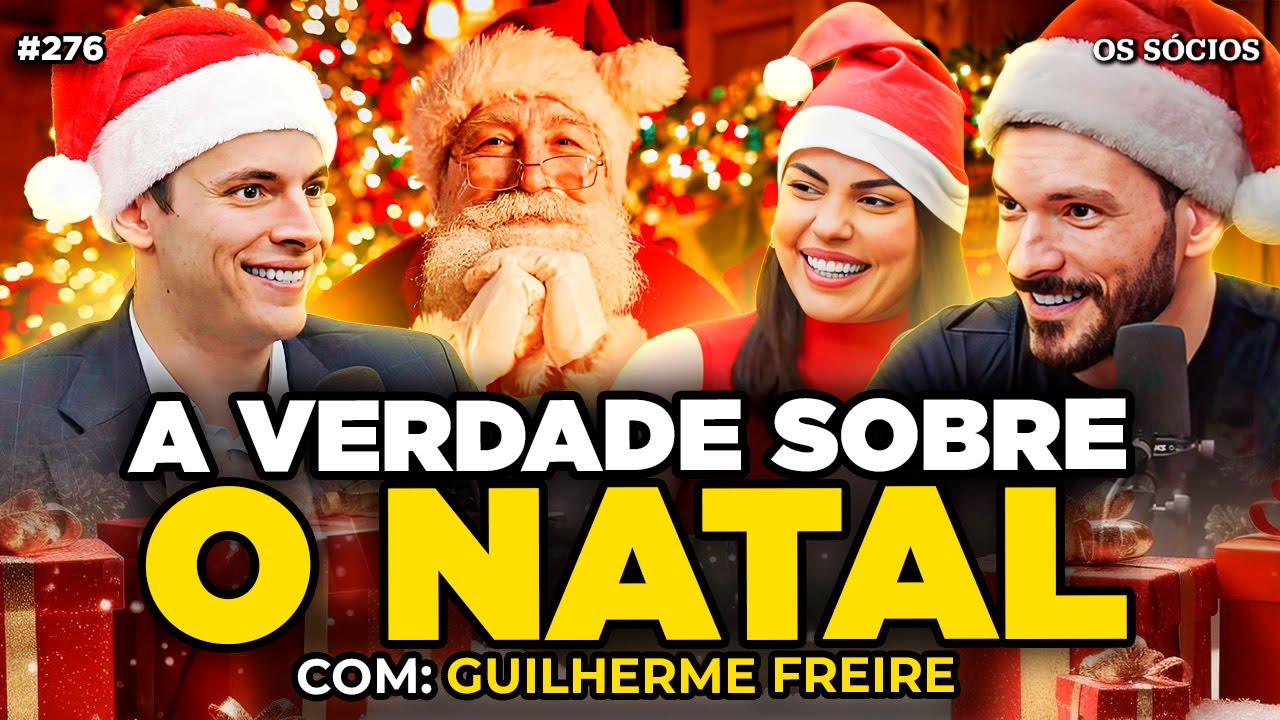 O QUE O NATAL AINDA NOS ENSINA? A FILOSOFIA DO NATAL (com Guilherme Freire) | Os Sócios 276