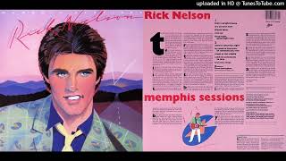 RICK NELSON - Lay Back In The Arms Of Someone (&quot;Memphis Sessions&quot; remix album version) 1986