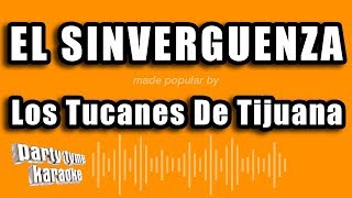 Los Tucanes De Tijuana - El Sinverguenza (Versión Karaoke)