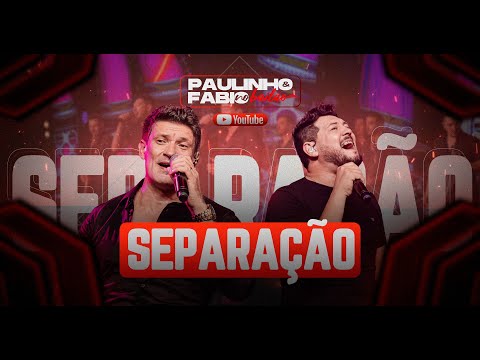 PAULINHO E FÁBIO - SEPARAÇÃO (DVD LADO A LADO)