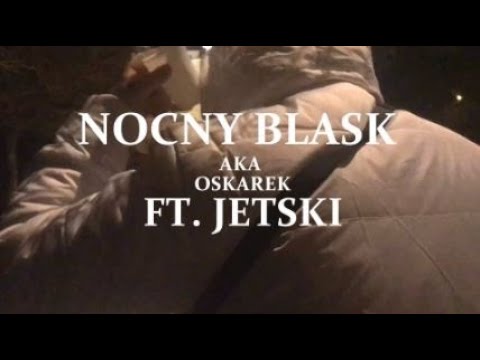 Nocny Blask -  Nurt ft. Jetski [wideo]