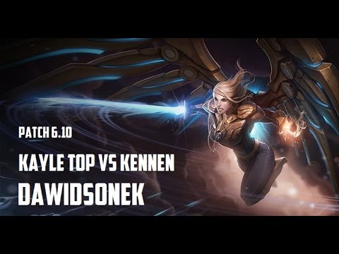 Best Kayle World - "Dawidsonek" on Toplane vs Kennen | Challenger 780+ LP Patch 6.10