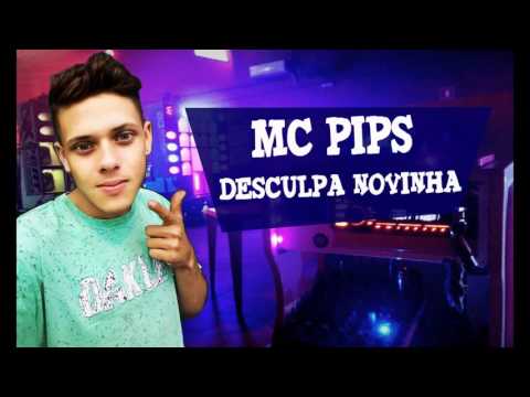 Mc Pips - Desculpa Novinha (Pipsprod)