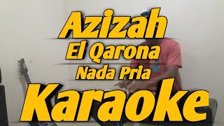 Download lagu Azizah Karaoke Nada Pria El Qarona Ahmad Jais mp3