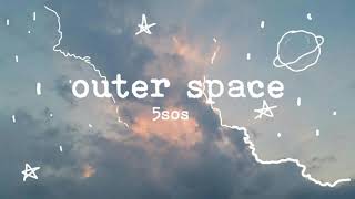 outer space ~ 5SOS ~ s l o w e d