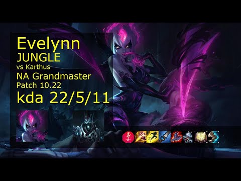 Evelynn Jungle vs Karthus - NA Grandmaster 22/5/11 Patch 10.22 Gameplay