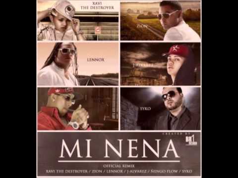 MI NENA REMIX XAVI THE DESTROYER ZION AND LENOX FT ÑENGO FLOW SIKO J ALVAREZ