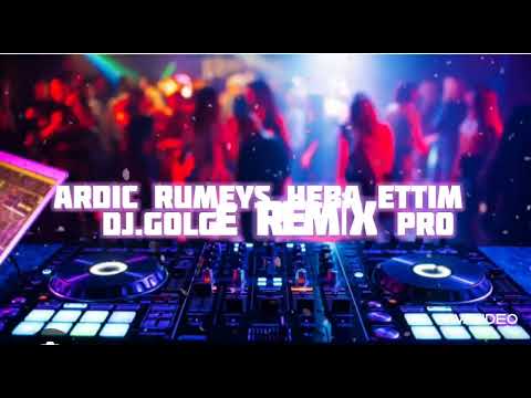 Ardıç feat Rümeys - Sende Kalan Herşeyi Yaktım (DJ.GOLGE REMİX PRO)
