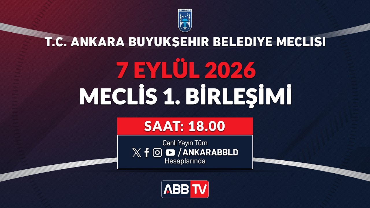 T.C. ANKARA BÜYÜKŞEHİR BELEDİYESİ - EYLÜL AYI MECLİS TOPLANTISI 1. BİRLEŞİMİ