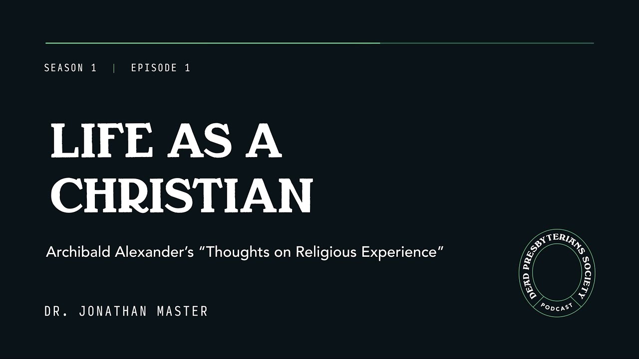 Life as a Christian - Archibald Alexander