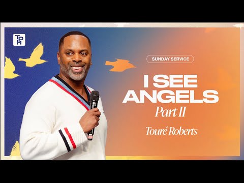 I See Angels, Part II - Touré Roberts