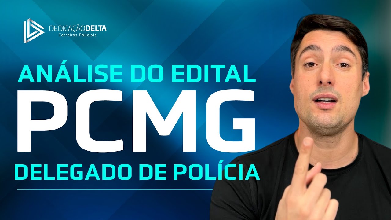 Análise do edital PCMG - Delegado de Polícia