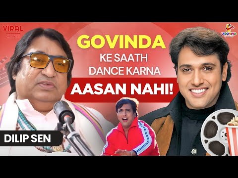 Govinda Ne Mujhe Zabardasti Song Ka Hero Bana Diya! | Dilip Sen | Viral Vani Podcast