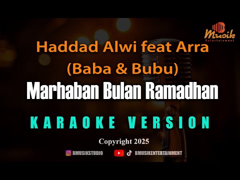 Haddad Alwi feat Arra (Baba & Bubu) Marhaban Bulan Ramadhan [Karaoke]