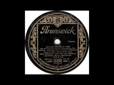 Earl Burtnett & His Los Angeles Biltmore Hotel Orch - Orange Blossom Time(1930)