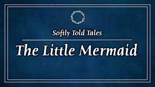 ASMR | Softly Spoken Stories ♢ The Little Mermaid (A Bedtime Story for Relaxation & Sleep)