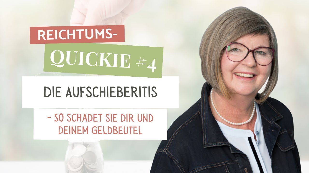 Reichtums-Quickie #4 | Die Aufschieberitis - So schadet sie dir und deinem Geldbeutel