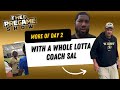 More Of Day 2 - With A Whole Lotta Coach Sal