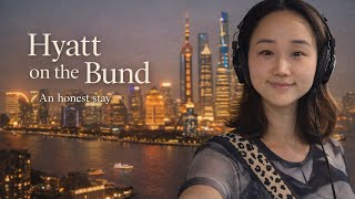 This Hotel Has One of the Best Bund Views in Shanghai | Hyatt on the Bund Review