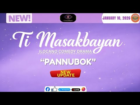 PANNUBOK - TI MASAKBAYAN DZWTD DRAMA - New Video (JANUARY 10,2026)| Ilocano Culture Drama #DZWTDrama