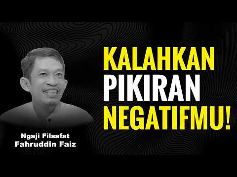 Sumber Gelisah Itu Cuma Ada di Pikiranmu! | Ngaji Filsafat - Dr. Fahruddin Faiz