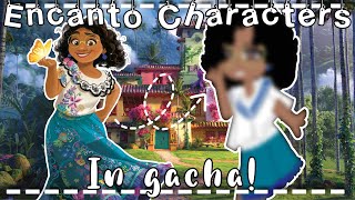 |🌷| Encanto Characters made in gacha! |🌷| 1/3 |🌷| Gabbieverse |🌷|