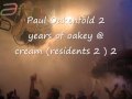 Paul Oakenfold 2 years @ cream (residents 2 ...