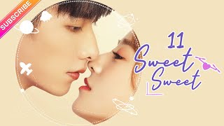【ENG SUB】Sweet Sweet EP11│Zhao Yiqin, Ding Yiyi│Fresh Drama