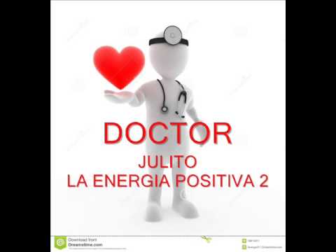 DOCTOR JULITO LA ENERGIA POSITIVA 2