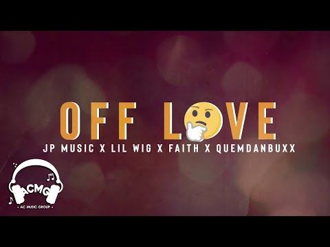 JPmusic x Lil Wiig x Faith x Quemdanbuxx - OFF LOVE (Audio Oficial)